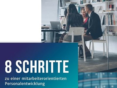 8 Schritte zur mitarbeiterorientierten Personalentwicklung